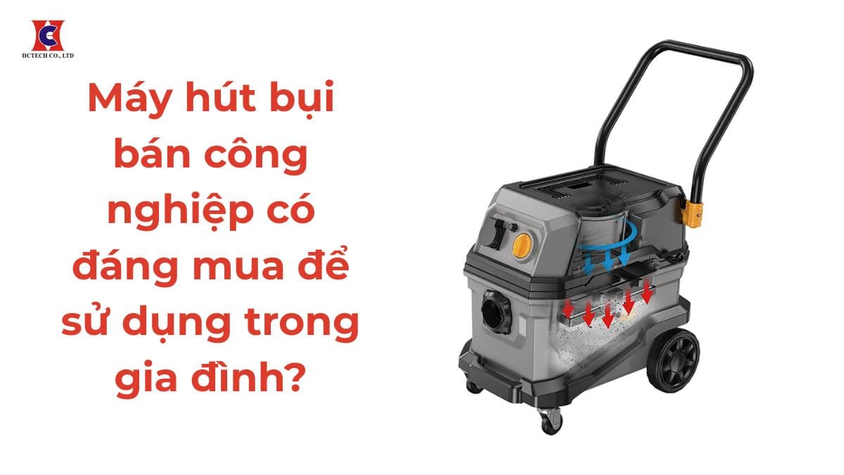 Máy hút bụi công nghiệp nhỏ: Sự kết hợp hoàn hảo giữa công suất và tính linh hoạt 2026